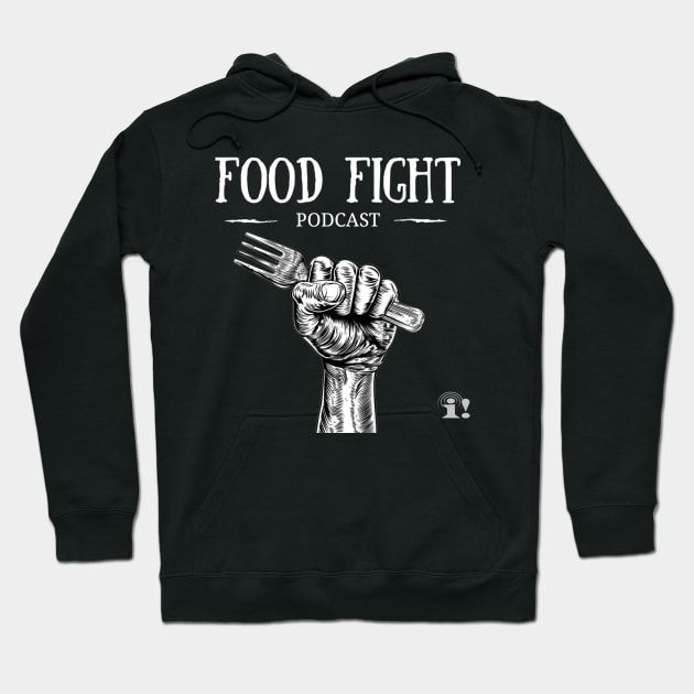 Food Fight Podcast Hoodie by tsterling